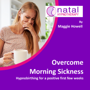 Overcome morning Sicknesss Hypnobirthing by Maggie Howell
