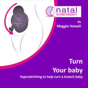 Turn your baby Hypnobirthing by Maggie Howell